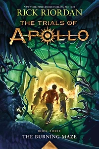 Burning Maze, The-Trials of Apollo, The Book Three