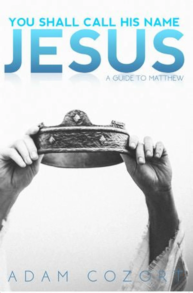 You shall call his name jesus: a guide to matthew