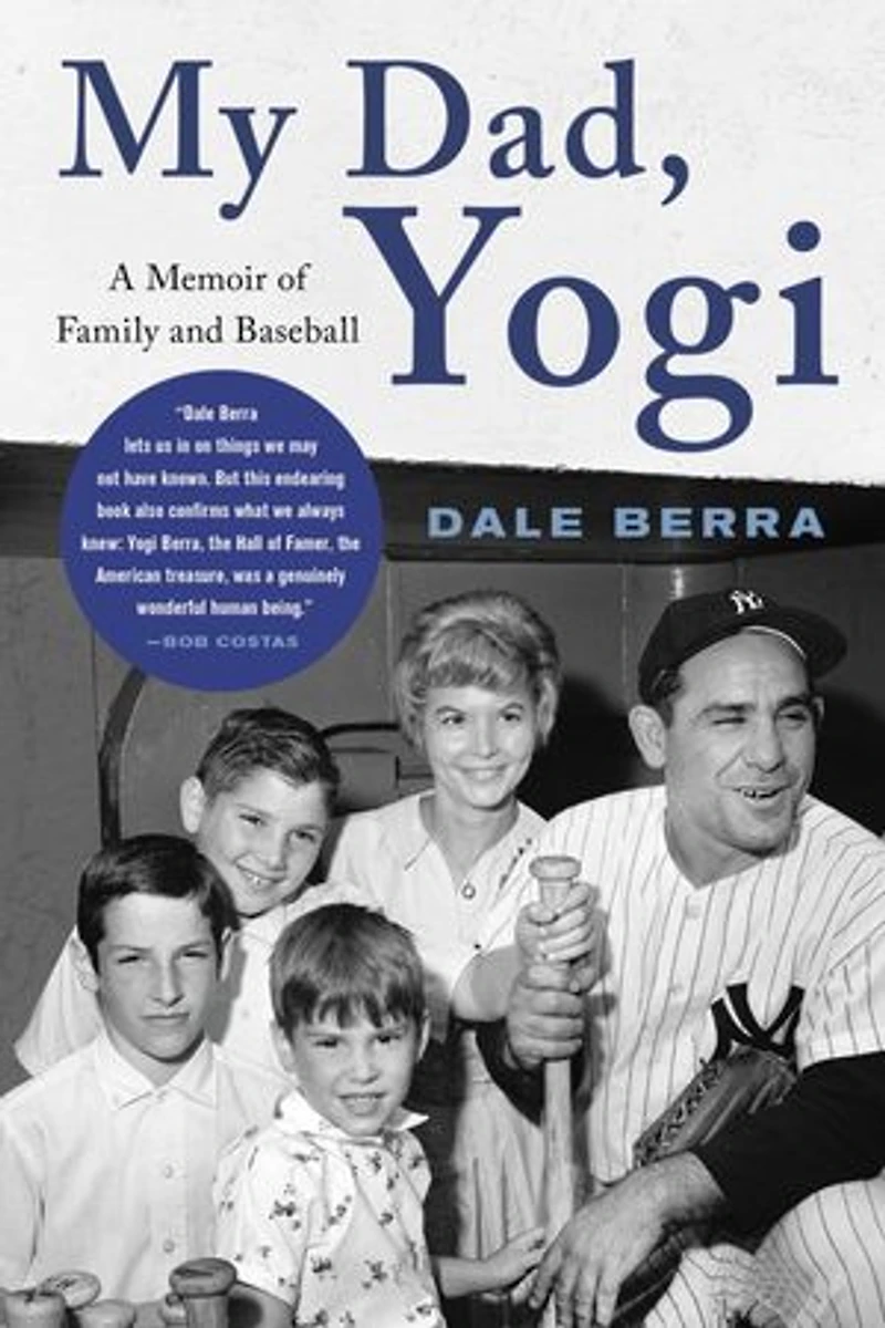 My Dad, Yogi: A Memoir Of Family And Baseball