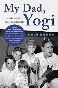 My Dad, Yogi: A Memoir Of Family And Baseball