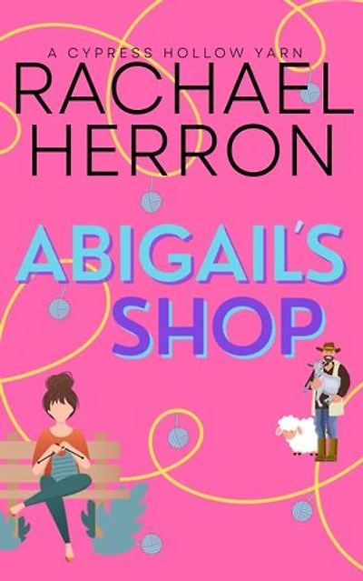 Abigail's Shop: A Small Town Spicy Romcom