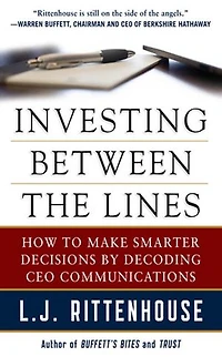 Investing Between the Lines: How to Make Smarter Decisions By Decoding CEO Communications