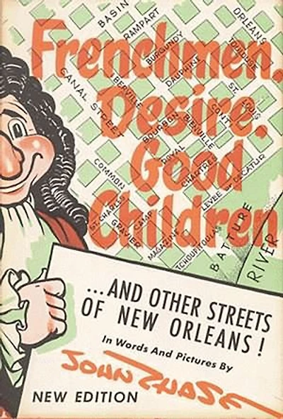 Frenchmen, Desire, Good Children: . and Other Streets of New Orleans!
