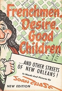 Frenchmen, Desire, Good Children: . and Other Streets of New Orleans!