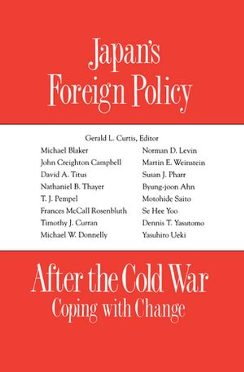 Japan's Foreign Policy After the Cold War: Coping with Change