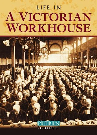 Life in a Victorian Workhouse