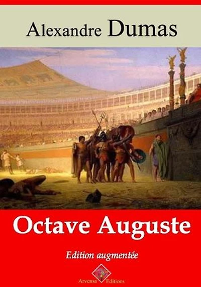 Octave Auguste – suivi d'annexes: Nouvelle édition 2019