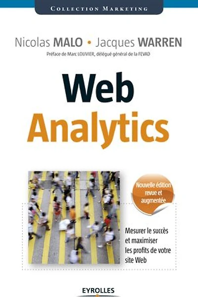 Web analytics : mesurer le succès et maximiser les profits de votre site Web: