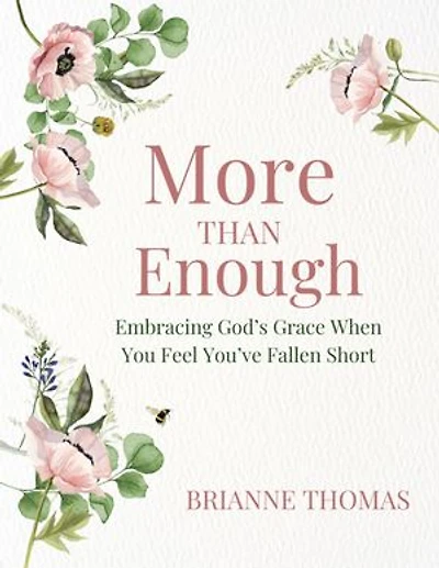 More Than Enough: Embracing God’s Grace When You Feel Like You’re Falling Short