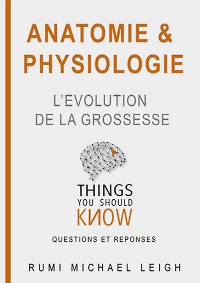 Anatomie et physiologie "L'évolution de la Grossesse"