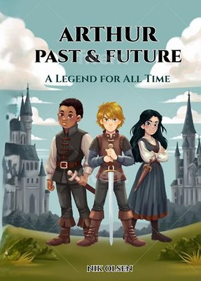 Arthur Past & Future: Arthur Past & Future, #1