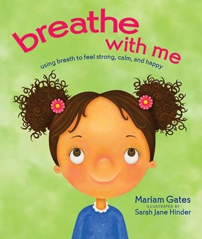Breathe With Me: Using Breath to Feel Strong, Calm, and Happy