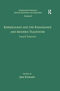 Volume 5, Tome Ii: Kierkegaard And The Renaissance Modern Traditions - Theology