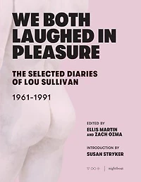 We Both Laughed Pleasure: The Selected Diaries Of Lou Sullivan