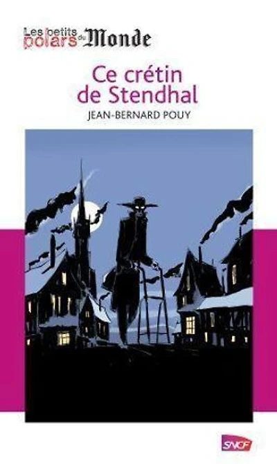 Ce crétin de Stendhal