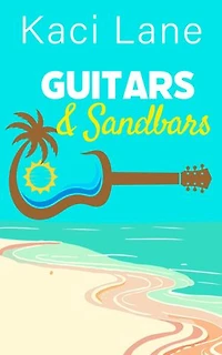 Guitars and Sandbars: A Sweet Second Chance Romantic Comedy