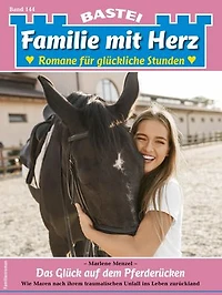 Familie mit Herz 144: Das Glück auf dem Pferderücken