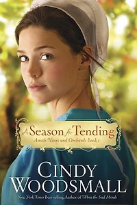 A Season for Tending: Book One the Amish Vines and Orchards Series