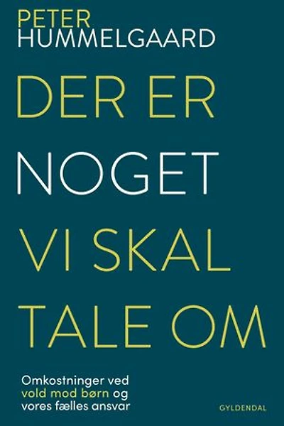 Der er noget, vi skal tale om: Omkostninger ved vold mod børn og vores fælles ansvar
