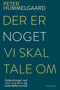 Der er noget, vi skal tale om: Omkostninger ved vold mod børn og vores fælles ansvar