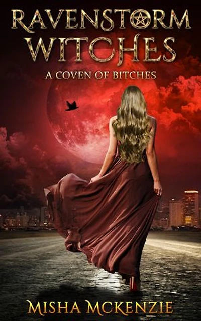 RavenStorm Witches: A Coven of Bitches