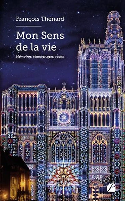 Mon Sens de la vie: Mémoires, témoignages, récits