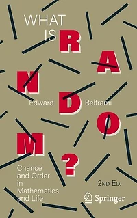 What Is Random?: Chance And Order Mathematics Life