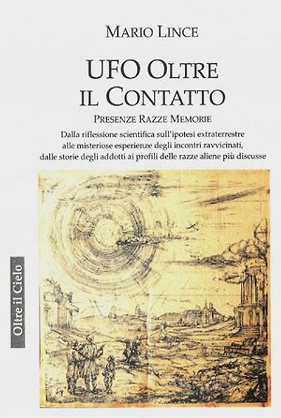 Ufo - Oltre il Contatto: Presenze - Razze - Memorie