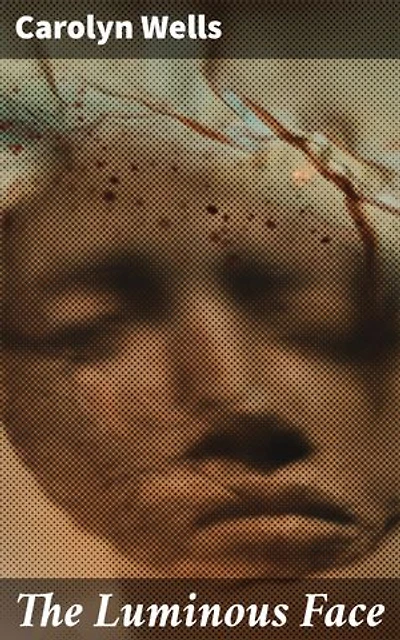 The Luminous Face: A Portrait of Mystery and Romance: Unraveling the Secrets of The Luminous Face
