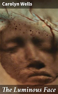 The Luminous Face: A Portrait of Mystery and Romance: Unraveling the Secrets of The Luminous Face
