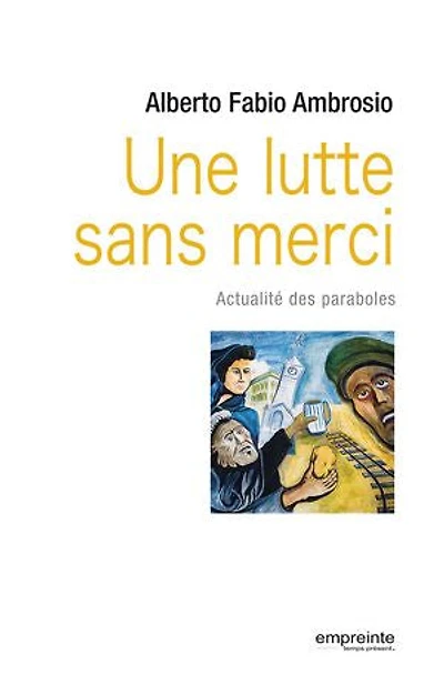 Une lutte sans merci: Actualité des paraboles