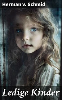 Ledige Kinder: Ein Labyrinth aus Intrigen und Familiengeheimnissen