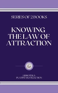 KNOWING THE LAW OF ATTRACTION: SERIES OF 2 BOOKS