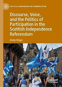 Discourse, Voice, and the Politics of Participation Scottish Independence Referendum