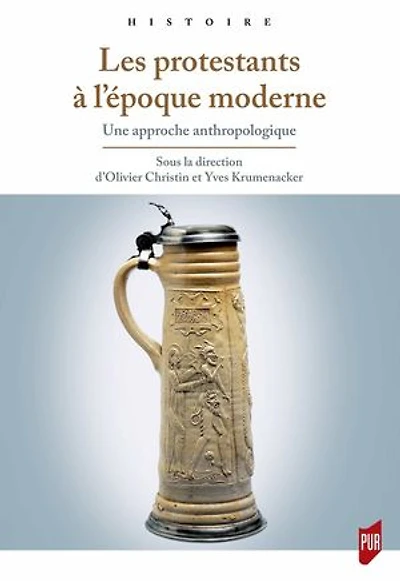 Les protestants à l'époque moderne: une approche anthropologique