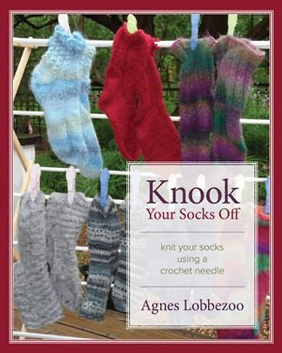 Knook Your Socks Off: Knit Using a Crochet Needle