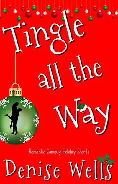 Tingle All The Way: Romantic Comedy Holiday Shorts