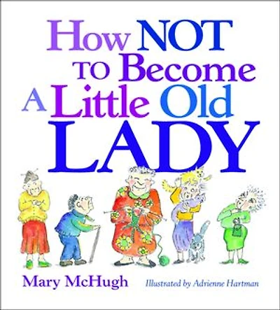 How Not to Become A Little Old Lady: Mini Gift Book