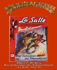 Das Geheimnis der Totenschlucht: La Salle 16