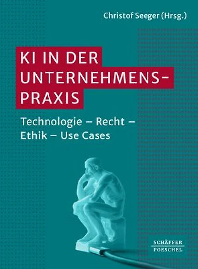 KI in der Unternehmenspraxis: Technologie – Recht – Ethik – Use Cases. Funktionsweisen von KI, rechtliche Aspekte von KI und Nutzen von KI; mit Beispielen zum erfolgreichen Einsatz von KI in der Praxis