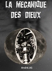 LA MÉCANIQUE DES DIEUX