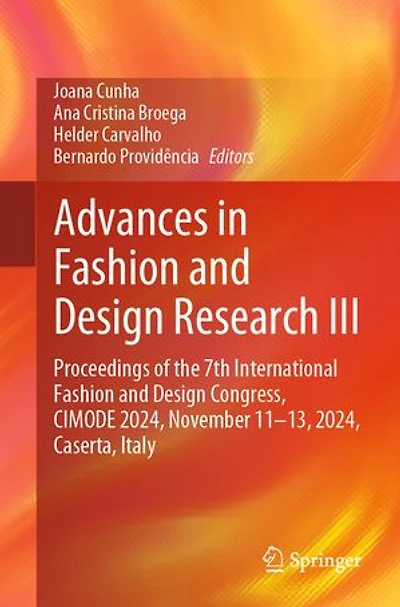 Advances Fashion and Design Research III: Proceedings of the 7th International Congress, CIMODE 2024, November 11-13, Caserta, Italy