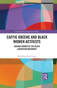 Caffie Greene and Black Women Activists: Unsung of the Liberation Movement