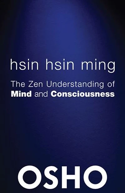 Hsin Ming: The Zen Understanding of Mind and Consciousness