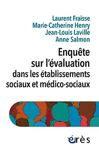 Enquête sur l'évaluation: dans les établissements sociaux et médico-sociaux
