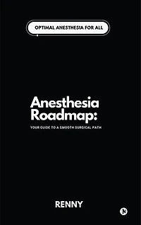 Anesthesia Roadmap: Your Guide to a Smooth Surgical Path