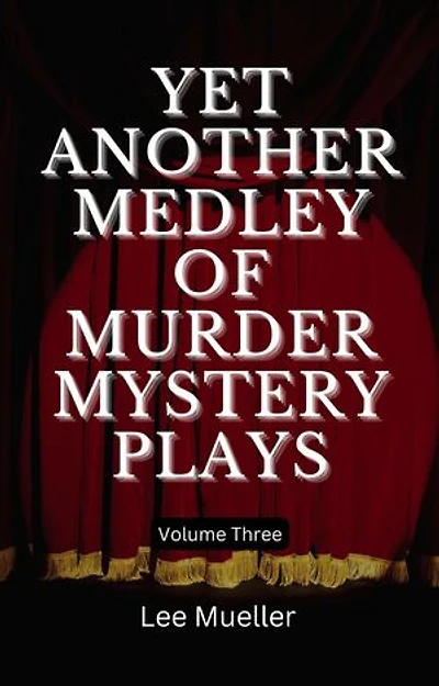Yet Another Medley of Murder Mystery Plays: Play Dead Murder Mystery Plays, #3