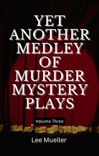 Yet Another Medley of Murder Mystery Plays: Play Dead Murder Mystery Plays, #3