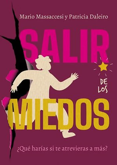 Salir de los miedos: ¿Qué harías si te atrevieras a más?