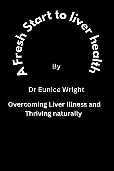 A Fresh Start to Liver Health: Overcoming Illness and Thriving Naturally